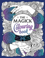 The Magick Colouring Book : A Spellbinding Journey of Colour and Creativity - Summersdale Publishers
