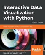 Interactive Data Visualization with Python - Second Edition : Present your data as an effective and compelling story - Abha Belorkar