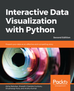 Interactive Data Visualization with Python : Present your data as an effective and compelling story, 2nd Edition - Abha Belorkar