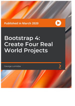Bootstrap 4 : Create Four Real World Projects - George Lomidze
