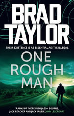 One Rough Man : A gripping military thriller from ex-Special Forces Commander Brad Taylor - Brad Taylor