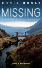 Missing : and a collection of other thought provoking short stories - Chris Boult