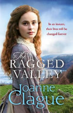 The Ragged Valley : A page-turning and inspiring Sheffield saga - Joanne Clague