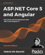 ASP.NET Core 5 and Angular - Fourth Edition : Full-stack web development with .NET 5 and Angular 11 - Valerio De Sanctis