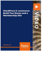 WordPress E-commerce : Build Two Stores and a Membership Site - Alexander Oni