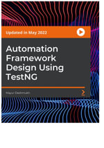 Automation Framework Design Using TestNG - Mayur Deshmukh
