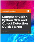 Computer Vision : Python OCR and Object Detection Quick Starter - Abhilash Nelson