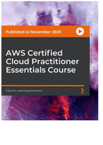 AWS Certified Cloud Practitioner Essentials Course - Eduonix Learning Solutions
