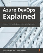 Azure DevOps Explained : Get started with Azure DevOps and develop your DevOps practices - Sjoukje Zaal