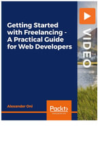 Getting Started with Freelancing - A Practical Guide for Web Developers - Alexander Oni