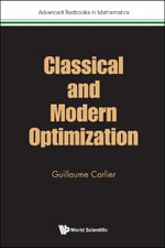 CLASSICAL AND MODERN OPTIMIZATION : Advanced Textbooks in Mathematics - CARLIER GUILLAUME