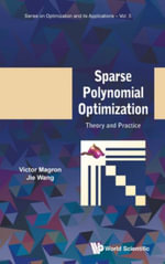 Sparse Polynomial Optimization : Theory And Practice - Victor Magron
