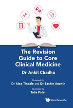 The Revision Guide to Core Clinical Medicine - Ankit Chadha