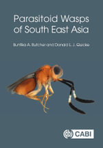 Parasitoid Wasps of South East Asia - Dr Buntika A  Butcher