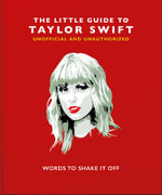 The Little Guide to Taylor Swift : Words to Shake It Off - OH