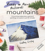 Ready to Paint Postcards: Mountains : 15 Stunning Watercolour Paintings to Create in Just 30 Minutes - Lesley Linley