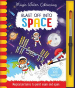 Blast Off Into - Space : Magic Water Colouring - Lisa Regan
