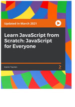 Learn JavaScript from Scratch : JavaScript for Everyone - Kalob Taulien