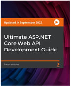 Ultimate ASP.NET Core Web API Development Guide - Trevoir Williams