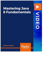 Mastering Java 8 Fundamentals - Matthew Speake