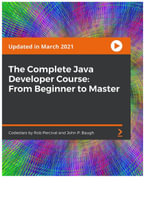 The Complete Java Developer Course : From Beginner to Master - Codestars by Rob Percival