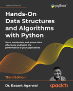 Hands-On Data Structures and Algorithms with Python : Store, manipulate, and access data effectively and boost the performance of your applications, 3rd Edition - Dr. Basant Agarwal