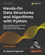 Hands-On Data Structures and Algorithms with Python : Store, manipulate, and access data effectively and boost the performance of your applications, 3rd Edition - Dr. Basant Agarwal
