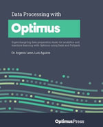 Data Processing with Optimus : Supercharge big data preparation tasks for analytics and machine learning with Optimus using Dask and PySpark - Dr. Argenis Leon