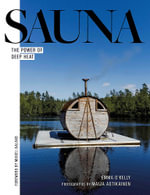 Sauna : The Power of Deep Heat - Emma O'Kelly