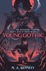 Young Gothic : A hauntingly monstrous murder mystery - M.A. Bennett