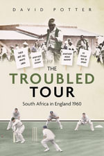The Troubled Tour : South Africa in England 1960 - David Potter