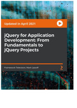 jQuery for Application Development : From Fundamentals to jQuery Projects - Mark Lassoff