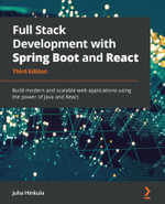 Full Stack Development with Spring Boot and React : Build modern and scalable web applications using the power of Java and React, 3rd Edition - Juha Hinkula