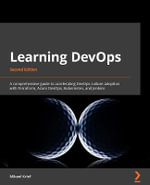 Learning DevOps : A comprehensive guide to accelerating DevOps culture adoption with Terraform, Azure DevOps, Kubernetes, and Jenkins - Mikael Krief