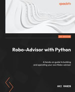 Robo-Advisor with Python : A hands-on guide to building and operating your own Robo-advisor - Aki Ranin