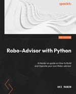 Robo-Advisor with Python : A hands-on guide to building and operating your own Robo-advisor - Aki Ranin