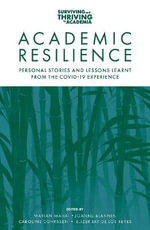 Academic Resilience : Personal Stories and Lessons Learnt from the COVID-19 Experience - Caroline  Cohrssen