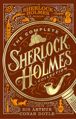 The Complete Sherlock Holmes Collection : An Official Sherlock Holmes Museum Product - Arthur Conan Doyle