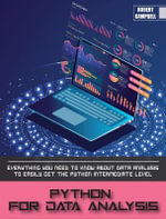 Programming : Everything you Need to Know About Data Analysis to Easily Get the Python Intermediate Level. - Robert Campbell