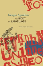 The Body of Language : esperruquancluzelubelouzerirelu - Giorgio Agamben