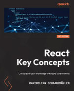 React Key Concepts : Consolidate your knowledge of React's core features - Maximilian SchwarzmÃ¼ller