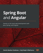 Spring Boot and Angular : Hands-on full stack web development with Java, Spring, and Angular - Devlin Basilan Duldulao