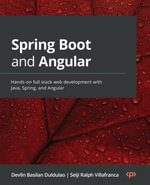 Spring Boot and Angular : Hands-on full stack web development with Java, Spring, and Angular - Devlin Basilan Duldulao