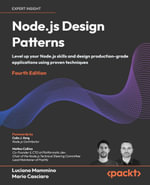 Node.js Design Patterns : Level up your Node.js skills and design production-grade applications using proven techniques - Luciano Mammino