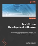 Test-Driven Development with Java : Create higher-quality software by writing tests first with SOLID and hexagonal architecture - Alan Mellor