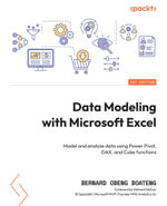 Data Modeling with Microsoft Excel : Model and analyze data using Power Pivot, DAX, and Cube functions - Bernard Obeng Boateng