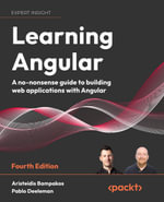 Learning Angular : A no-nonsense guide to building web applications with Angular 15 - Aristeidis Bampakos