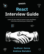 React Interview Guide : Learn all you need to know to ace any React interview and land your dream job - Sudheer Jonna