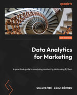 Data Analytics for Marketing : A practical guide to analyzing marketing data using Python - Guilherme Diaz-BÃ©rrio