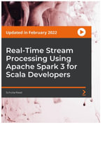 Real-Time Stream Processing Using Apache Spark 3 for Scala Developers - ScholarNest